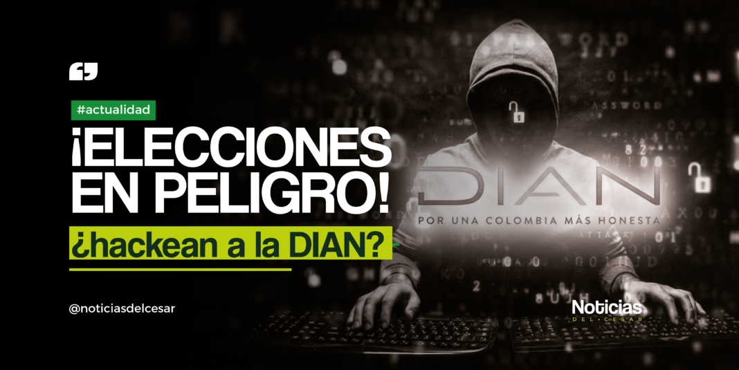 Banner de Noticias del Cesar sobre ciberseguridad con el titular Elecciones en Peligro y una imagen de un hacker frente al logo de la DIAN Colombia.
