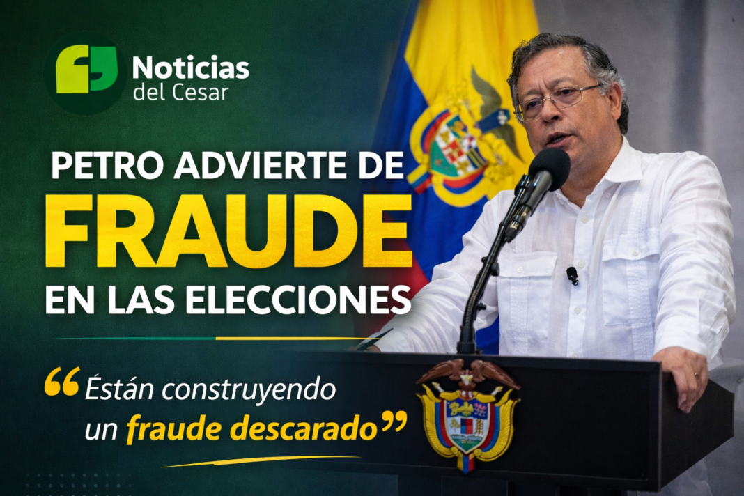 Gráfico de Noticias del Cesar con el presidente Gustavo Petro en podio presidencial denunciando la construcción de un fraude electoral para las próximas elecciones.
