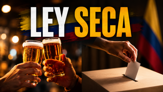 Ley seca en Colombia por elecciones presidenciales 2026