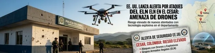Estación de Policía de Colombia protegida y mapa del Cesar que ilustra la alerta de Estados Unidos por ataques con drones del ELN.